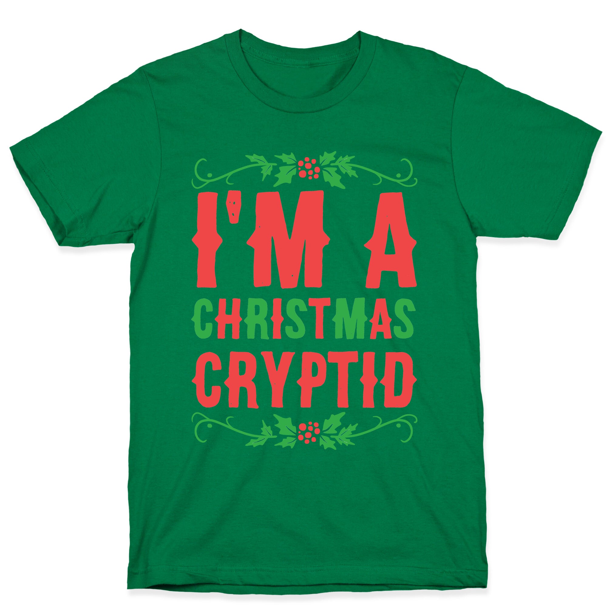 I'm a Christmas Cryptid  T-Shirt